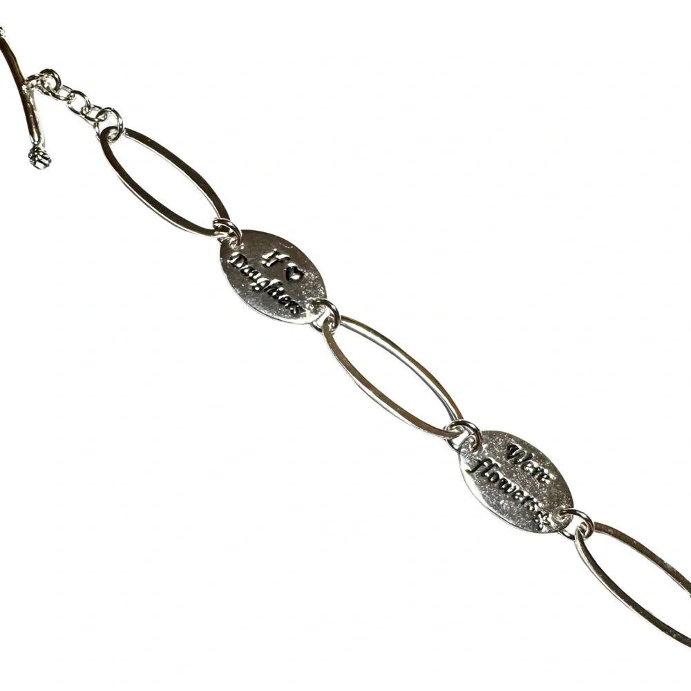 If Daughters Were‎ Flowers I’d Still Pick You Stainless Steel Bracelet Gift
